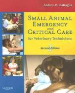 Small Animal Emergency And Critical Care For Veterinary Technicians di Andrea M. Steele, Andrea M. Battaglia edito da Elsevier - Health Sciences Division