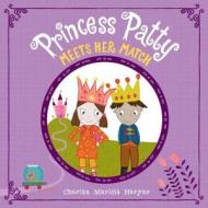 Princess Patty Meets Her Match di Charise Mericle Harper edito da Disney Publishing Worldwide