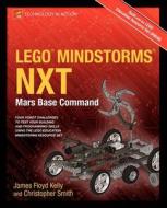 LEGO MINDSTORMS NXT: Mars Base Command di James Floyd Kelly, Christopher Smith edito da Springer-Verlag Berlin and Heidelberg GmbH & Co. KG