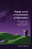 Voyage across a Constellation of Information di Crystle Martin edito da Lang, Peter
