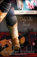 Dirty Little Secret di Jennifer Echols edito da Simon & Schuster