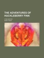 The Adventures Of Huckleberry Finn di Mark Twain edito da General Books Llc