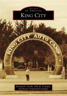 King City di Howard P. Strohn, John R. Jernigan, Karen Vanderwall Jernigan edito da ARCADIA PUB (SC)