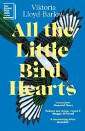 All the Little Bird-Hearts di Viktoria Lloyd-Barlow edito da Headline