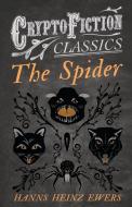 The Spider (Cryptofiction Classics - Weird Tales of Strange Creatures) di Hanns Heinz Ewers edito da Read Books