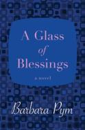 A Glass of Blessings di Barbara Pym edito da OPEN ROAD MEDIA