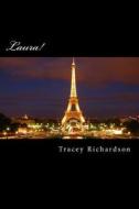 Laura! di Tracey Richardson edito da Createspace