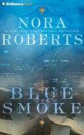 Blue Smoke di Nora Roberts edito da Brilliance Audio