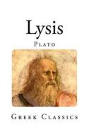 Lysis di Plato edito da Createspace