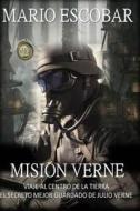 Mision Verne di Mario Escobar edito da Createspace