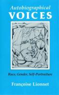 Autobiographical Voices di Francoise Lionnet edito da Cornell University Press