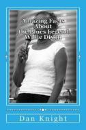 Amazing Facts about the Blues Legend Willie Dixon: You Did Not Know and Now You Know di Hist Dan Edward Knight Sr edito da Createspace