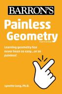 Painless Geometry di Lynette Long edito da BARRONS EDUCATION SERIES