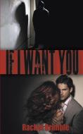 If I Want You di Rachel Brimble edito da The Wild Rose Press