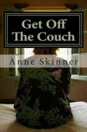 Get Off the Couch di Anne Skinner edito da Createspace
