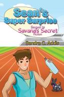 Sean's Super Surprise di Sandra C Addis edito da Xlibris