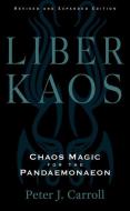 Liber Kaos: The Psychonomicon (Revised and Expanded Edition) di Peter J. Carroll edito da WEISER BOOKS
