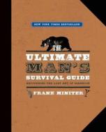 The Ultimate Man\'s Survival Guide di Frank Miniter edito da Regnery Publishing Inc