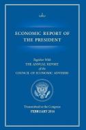 Economic Report of the President di Executive Office of the President edito da CLAITORS PUB DIVISION