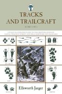 Tracks and Trailcraft di Ellsworth Jaeger edito da Rowman & Littlefield