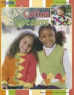 Kids' Cotton Sweaters di Melissa Leapman edito da LEISURE ARTS INC