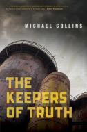 The Keepers Of Truth di Michael Collins edito da University Of Iowa Press