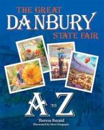 The Great Danbury State Fair A to Z di Theresa Buzaid edito da Mascot Books