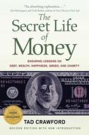 The Secret Life of Money: How Money Can Be Food for the Soul di Tad Crawford edito da ALLWORTH PR