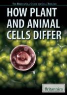 How Plant and Animal Cells Differ di Anna Kaspar, Judy Yablonski edito da Rosen Education Service