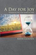 A Day For Joy di Clouten Keith Clouten edito da Energion Publications