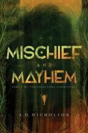 Mischief and Mayhem: Part I of the Faerlands Chronicles di S. D. Nicholson edito da KOEHLER BOOKS
