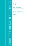 CODE FEDERAL REGULATIONS TITLE 12 BANKP di Office Of The Federal Register edito da ROWMAN & LITTLEFIELD