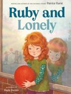Ruby and Lonely di Patrice Karst edito da TWO LIONS