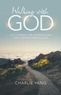 Walking With God di Yang Charlie Yang edito da Westbow Press