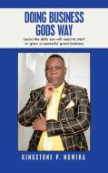 Doing Business Gods Way di NGWIRA KINGSTONE P. NGWIRA edito da AuthorHouse