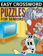 Easy Crossword Puzzles For Seniors: Super Fun Edition di Speedy Publishing Llc edito da WAHIDA CLARK PRESENTS PUB