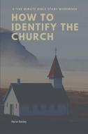 How to Identify the Church di Aaron Battey edito da Lulu.com