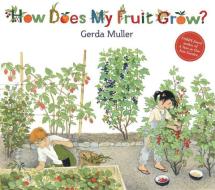 How Does My Fruit Grow? di Gerda Muller edito da FLORIS BOOKS