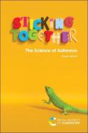 Sticking Together: The Science of Adhesion di Steven Abbott edito da ROYAL SOCIETY OF CHEMISTRY