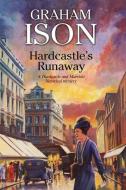 Hardcastle's Runaway di Graham Ison edito da Severn House Publishers Ltd