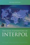 The Legal Foundations Of Interpol di Rutsel Silvestre J. Martha edito da Bloomsbury Publishing Plc