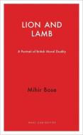 Lion and Lamb di Mihir Bose edito da Haus Publishing