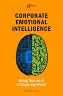 Corporate Emotional Intelligence di Gareth Chick edito da Critical Publishing Ltd