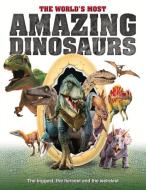 The World's Most Amazing Dinosaurs di Dan Peel edito da Danann Publishing Limited