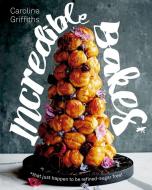 Incredible Bakes: that just happen to be refined-sugar free! di Caroline Griffiths edito da Smith Street Books