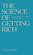 The Science of Getting Rich di Wallace D. Wattles edito da Thought Into Action