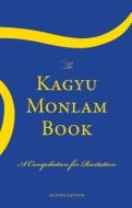 The Kagyu Monlam Book edito da KTD PUBN