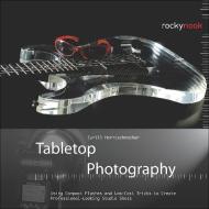 Tabletop Photography di Cyrill Harnischmacher edito da Rocky Nook
