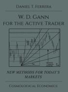 Gann For The Active Trader di Daniel T Ferrera edito da Cosmological Economics