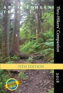 Appalachian Trail Thru-Hiker's Companion (2018) di Appalachian Long Distance Hikers Associa edito da Appalachian Trail Conference